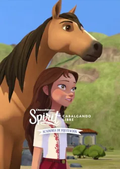 Spirit: Cabalgando libre - Academia de equitación