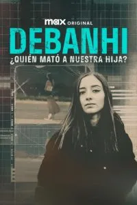 Debanhi ¿Quién mató a nuestra hija?