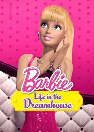 Barbie Life in the Dreamhouse