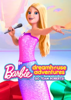 Barbie Dreamhouse Adventures: Go Team Roberts