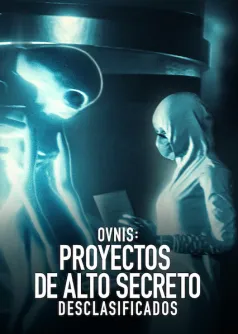 Ovnis: Proyectos de alto secreto desclasificados
