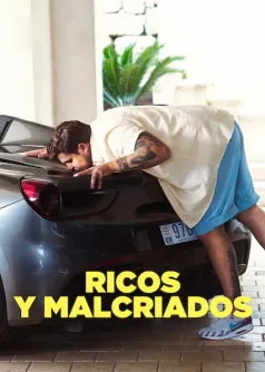 Ricos y malcriados