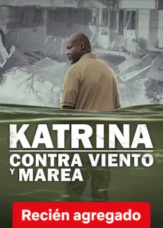 Katrina: Contra viento y marea