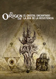 El origen de El cristal encantado: La era de la resistencia