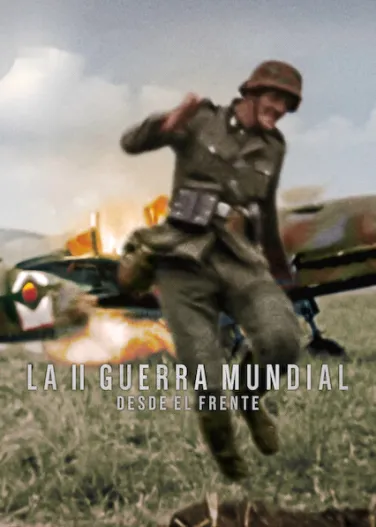 La II Guerra Mundial: Desde el frente
