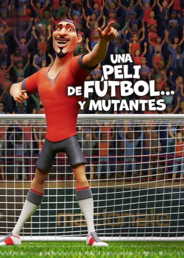 Una peli de fútbol... y mutantes