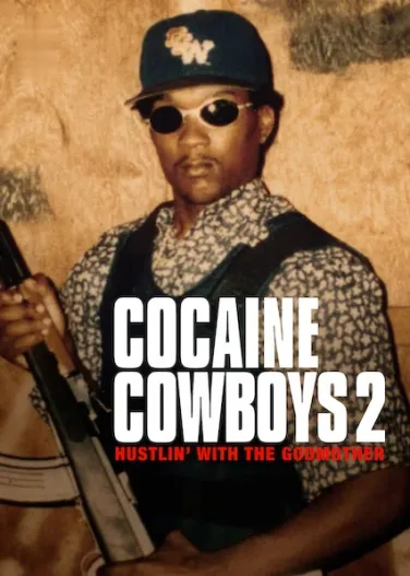 Cocaine Cowboys 2: Hustlin' with the Godmother
