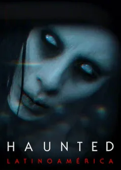 Haunted: Latinoamérica