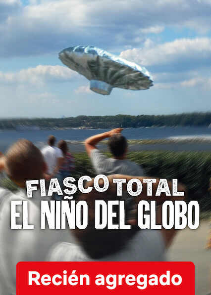 Fiasco total: El niño del globo