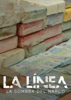 La Línea: La sombra del narco