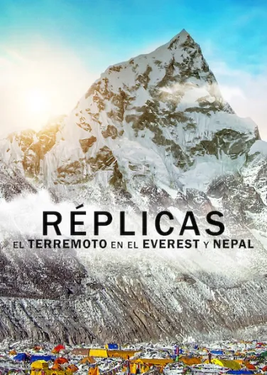 Réplicas: El terremoto en el Everest y Nepal