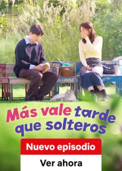 Más vale tarde que solteros