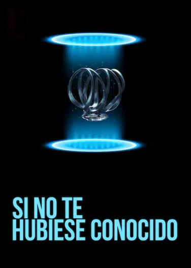 Si no te hubiese conocido