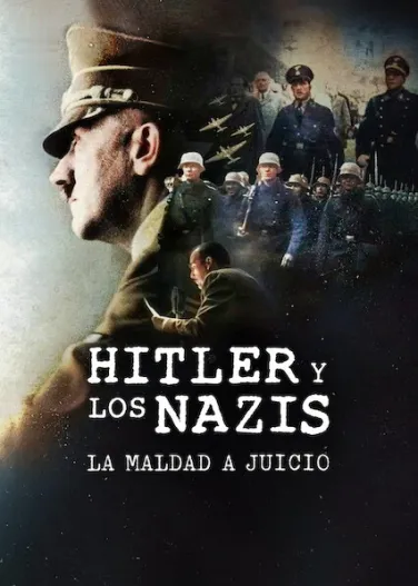 Hitler y los nazis: La maldad a juicio
