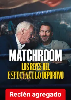 Matchroom: Los reyes del espectáculo deportivo