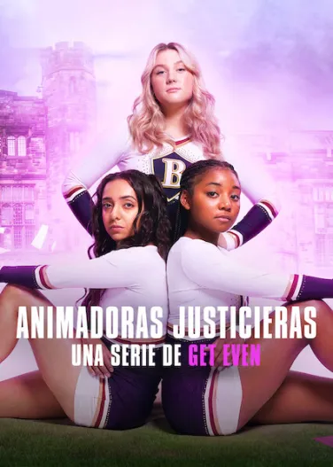 Animadoras justicieras: Una serie de Get Even